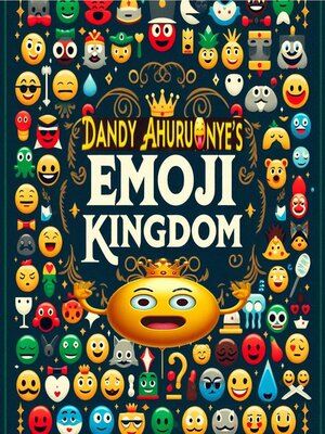 cover image of Dandy Ahuruonye's Emoji Kingdom